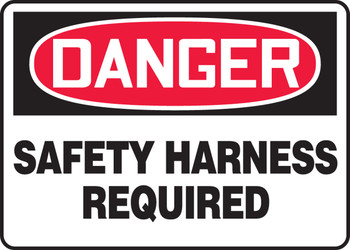 OSHA Danger Safety Sign: Safety Harness Required 10" x 14" Adhesive Dura-Vinyl 1/Each - MFPR014XV