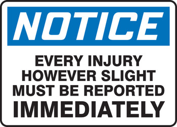 OSHA Notice Safety Sign: Every Injury However Slight Must Be Reported Immediately 10" x 14" Aluma-Lite 1/Each - MFSD801XL