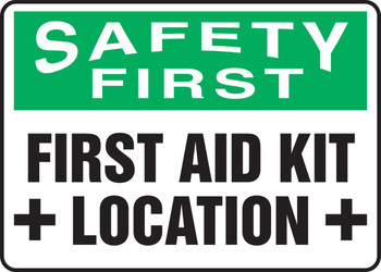 OSHA Safety First Safety Sign: First Aid Kit Location 10" x 14" Plastic / - MFSD915VP