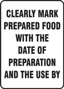Safety Sign: Clearly Mark Prepared Food With The Date Of Preparation And The Use By 10" x 7" Accu-Shield 1/Each - MFSY509XP