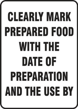 Safety Sign: Clearly Mark Prepared Food With The Date Of Preparation And The Use By 10" x 7" Adhesive Dura-Vinyl 1/Each - MFSY509XV