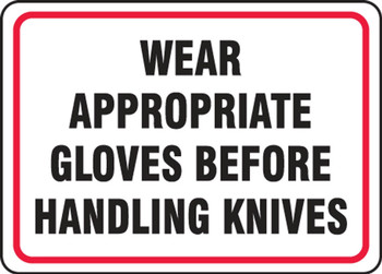 Safety Sign: Wear Appropriate Gloves Before Handling Knives 7" x 10" Dura-Fiberglass 1/Each - MFSY517XF