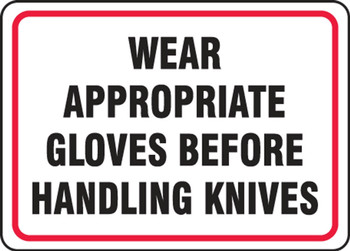 Safety Sign: Wear Appropriate Gloves Before Handling Knives 10" x 14" Plastic 1/Each - MFSY519VP