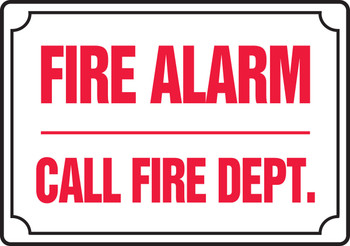 Safety Sign: Fire Alarm - Call Fire Dept. 7" x 10" Adhesive Dura-Vinyl 1/Each - MFXG413XV