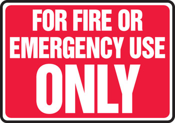 Safety Sign: For Fire Or Emergency Use Only 7" x 10" Dura-Fiberglass 1/Each - MFXG437XF