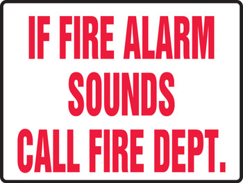 Safety Sign: If Fire Alarm Sounds Call Fire Dept. 10" x 14" Adhesive Dura-Vinyl 1/Each - MFXG473XV