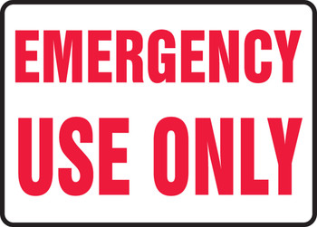 Safety Sign: Emergency Use Only 10" x 14" Adhesive Dura-Vinyl 1/Each - MFXG572XV