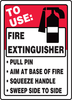 Safety Sign: To Use Fire Extinguisher - Pull Pin - Aim At Base Of Fire - Squeeze Handle - Sweep Side to Side 14" x 10" Adhesive Vinyl 1/Each - MFXG917VS
