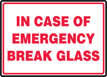 Safety Sign: In Case of Emergency Break Glass 10" x 14" Aluminum 1/Each - MFXG925VA