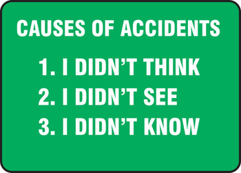 Safety Sign: Causes Of Accidents - 1. I Didn't Think - 2. I Didn't See - 3. I Didn't Know 7" x 10" Aluma-Lite 1/Each - MGNF122XL