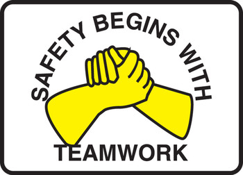 Safety Sign: Safety Begins With Teamwork 10" x 14" Adhesive Vinyl 1/Each - MGNF524VS