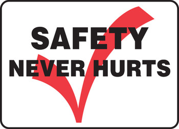 Safety Sign: Safety Never Hurts 10" x 14" Aluma-Lite 1/Each - MGNF528XL