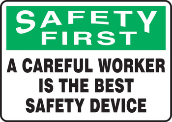 OSHA Safety First Safety Sign: A Careful Worker Is The Best Safety Device 10" x 14" Adhesive Vinyl 1/Each - MGNF903VS