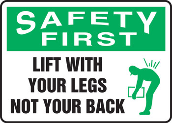 OSHA Safety First Safety Sign: Lift With Your Legs Not your Back 10" x 14" Aluma-Lite 1/Each - MGNF906XL