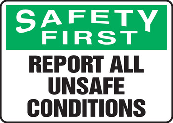 OSHA Safety First Safety Sign: Report All Unsafe Conditions 10" x 14" Aluminum 1/Each - MGNF911VA