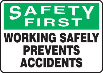 OSHA Safety First Safety Sign: Working Safely Prevents Accidents 10" x 14" Dura-Fiberglass 1/Each - MGNF913XF