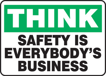 Think Safety Sign: Safety Is Everybody's Business 10" x 14" Adhesive Vinyl 1/Each - MGNF916VS
