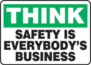 Think Safety Sign: Safety Is Everybody's Business 10" x 14" Dura-Plastic 1/Each - MGNF916XT