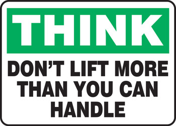 Think Safety Sign: Don't Lift More Than you Can Handle 10" x 14" Adhesive Vinyl 1/Each - MGNF935VS