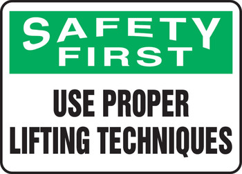 OSHA Safety First Safety Sign: Use Proper Lifting Techniques 7" x 10" Aluma-Lite 1/Each - MGNF945XL