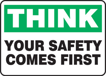 Safety Sign: Think - Your Safety Comes First 10" x 14" Plastic 1/Each - MGNF949VP