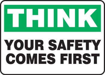 Safety Sign: Think - Your Safety Comes First 10" x 14" Adhesive Vinyl 1/Each - MGNF949VS