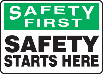 OSHA Safety First Safety Sign: Safety Starts Here 10" x 14" Adhesive Vinyl 1/Each - MGNF952VS