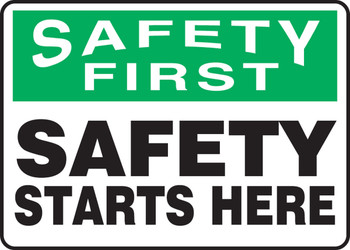 OSHA Safety First Safety Sign: Safety Starts Here 10" x 14" Accu-Shield 1/Each - MGNF952XP