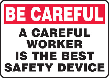 Safety Sign: Be Careful - A Careful Worker Is The Best Safety Device 10" x 14" Plastic 1/Each - MGNF960VP