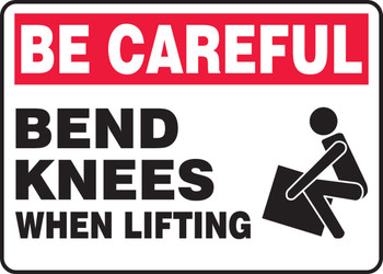 Be Careful Safety Sign: Bend Knees When Lifting 10" x 14" Dura-Fiberglass 1/Each - MGNF966XF