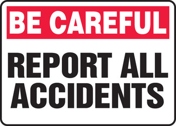 Safety Sign: Report All Accidents 10" x 14" Plastic 1/Each - MGNF969VP