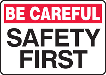 Safety Sign: Be Careful - Safety First 10" x 14" Aluminum 1/Each - MGNF971VA