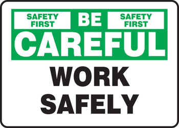 Safety Sign: Be Careful - Work Safely 10" x 14" Aluminum 1/Each - MGNF976VA