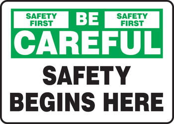 Safety Sign: Be Careful - Safety Begins Here 10" x 14" Plastic 1/Each - MGNF978VP