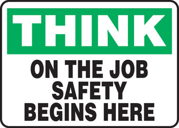 Safety Sign: Think - On The Job Safety Begins Here 7" x 10" Plastic - MGNF980VP