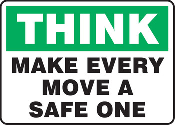 Think Safety Sign: Make Every Move A Safe One 7" x 10" Adhesive Dura-Vinyl 1/Each - MGNF991XV