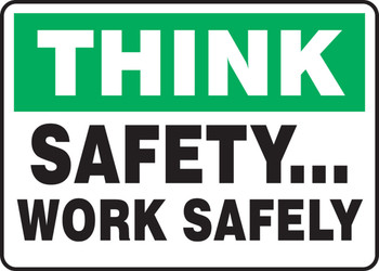 Think Safety Sign: Safety... Work Safely 7" x 10" Adhesive Dura-Vinyl 1/Each - MGNF992XV