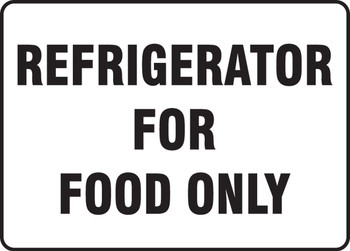 Safety Sign: Refrigerator For Food Only 7" x 10" 1/Each - MGS105