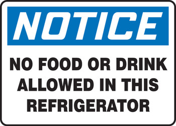 OSHA Notice Safety Sign: No Food Or Drink Allowed In This Refrigerator 10" x 14" 1/Each - MGS111