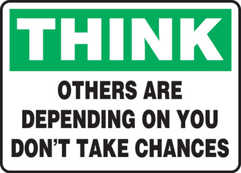 Think Safety Sign: Others Are Depending On You - Don't Take Chances 10" x 14" Aluma-Lite 1/Each - MGSH902XL