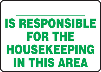 Safety Sign: __ Is Responsible For The Housekeeping In This Area 10" x 14" Aluminum - MHSK500VA