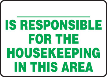 Safety Sign: __ Is Responsible For The Housekeeping In This Area 10" x 14" Adhesive Dura-Vinyl 1/Each - MHSK500XV