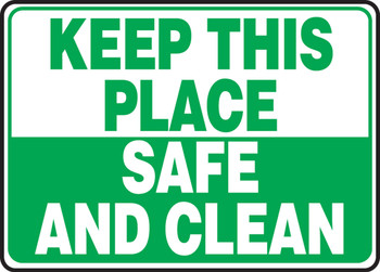 Safety Sign: Keep This Place Safe And Clean 10" x 14" Aluma-Lite 1/Each - MHSK512XL