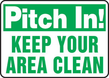 Safety Sign: Pitch In! - Keep Your Area Clean 7" x 10" Adhesive Dura-Vinyl 1/Each - MHSK523XV