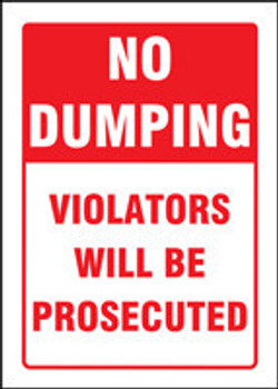 No Dumping Safety Sign: Violators Will Be Prosecuted 14" x 10" Aluma-Lite 1/Each - MHSK557XL