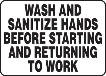 Safety Sign: Wash And Sanitize Hands Before Starting And Returning To Work 10" x 14" Adhesive Dura-Vinyl 1/Each - MHSK566XV