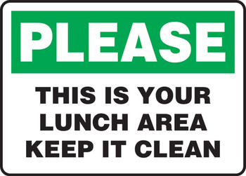 Safety Sign: Please - This Is Your Lunch Area - Keep It Clean 10" x 14" Dura-Fiberglass 1/Each - MHSK595XF