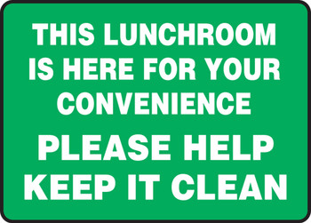 Safety Sign: This Lunchroom Is Here For Your Convenience - Help Keep It Clean 10" x 14" Adhesive Vinyl 1/Each - MHSK599VS