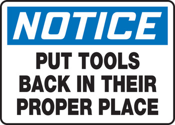 OSHA Notice Safety Sign: Put Tools Back In Their Proper Place 10" x 14" Aluminum 1/Each - MHSK806VA
