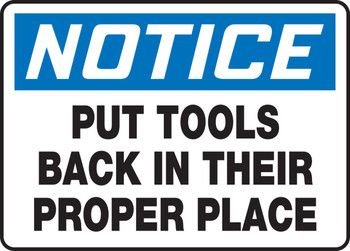 OSHA Notice Safety Sign: Put Tools Back In Their Proper Place 10" x 14" Aluma-Lite 1/Each - MHSK806XL